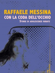 Con la coda dell'occhio; Raffaele Messina